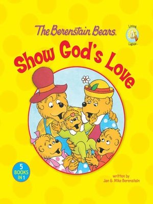 The Berenstain Bears Show God's Love by Jan Berenstain · OverDrive ...