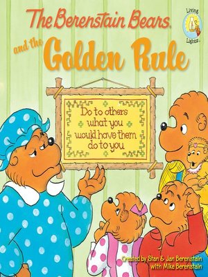 The Berenstain Bears and the Golden Rule by Stan Berenstain · OverDrive ...