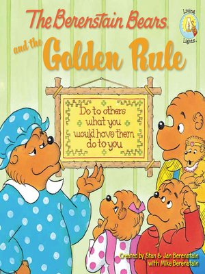 The Berenstain Bears and the Golden Rule by Stan Berenstain · OverDrive ...