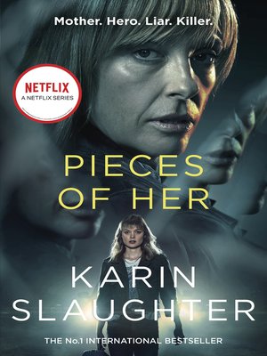 Pieces of Her by Karin Slaughter · OverDrive: ebooks, audiobooks, and more  for libraries and schools