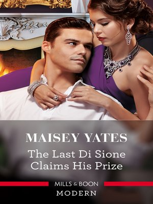 The Last Di Sione Claims His Prize by Maisey Yates · OverDrive