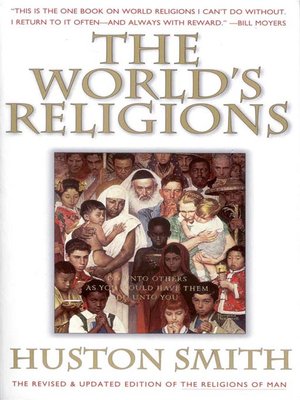 The World's Religions, Revised and Updated, by Huston Smith · OverDrive ...