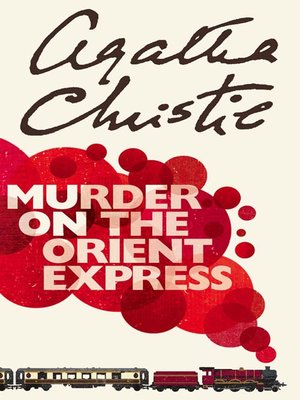 Murder on the Orient Express by Agatha Christie · OverDrive: ebooks,  audiobooks, and more for libraries and schools