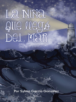 La niña que llego del mar by Sylma Garcia · OverDrive: ebooks ...