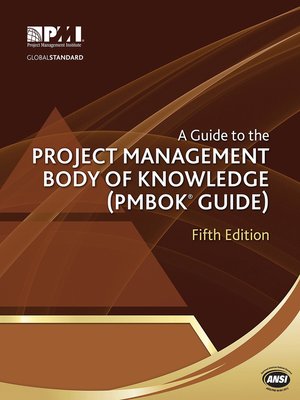 A Guide to the Project Management Body of Knowledge (PMBOK® Guide)– by ...