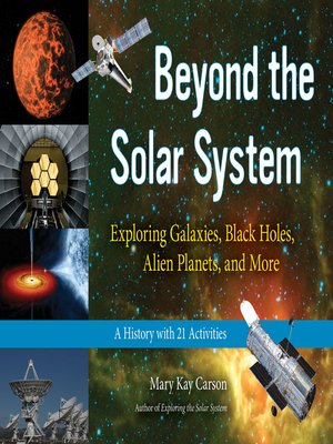 Beyond the Solar System by Mary Kay Carson · OverDrive: Free ebooks ...