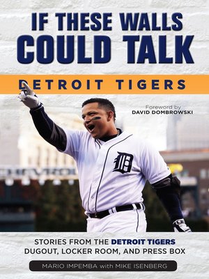 Detroit Tigers Stories From The Detroit Tigers Dugout