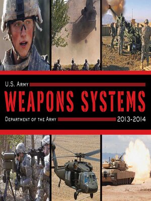 U.S. Army Weapons Systems 2013-2014 by U.S. Department of the Army ...