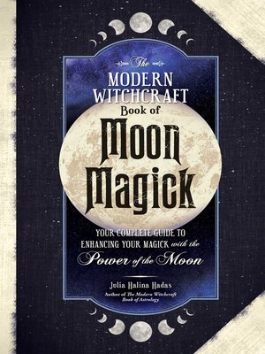 The Modern Witchcraft Spell Book: Your Complete Guide to Crafting