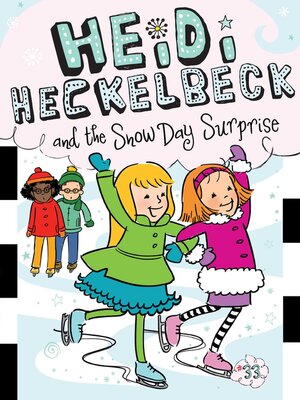 Heidi Heckelbeck and the Snow Day Surprise by Wanda Coven · OverDrive ...