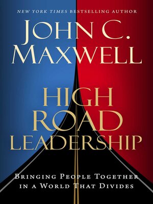 High Road Leadership by John C. Maxwell · OverDrive: Free ebooks ...