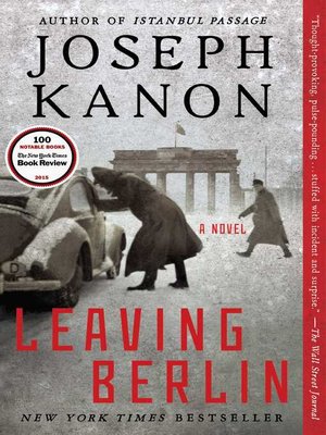 Leaving Berlin by Joseph Kanon · OverDrive: ebooks, audiobooks, and ...