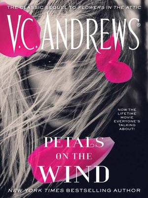 Petals On The Wind By V C Andrews Overdrive Ebooks Audiobooks And Videos For Libraries And Schools