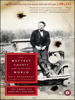 the wettest county in the world free download The wettest county in the world: a novel based on a true story.