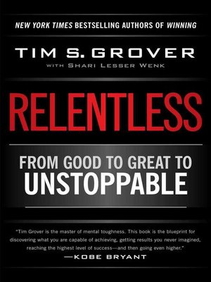 Relentless by Tim S. Grover · OverDrive: Free ebooks, audiobooks ...