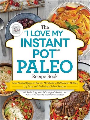 the i love my instant pota paleo recipe book by michelle fagone the i love my instant pota paleo recipe book