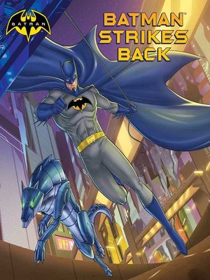 Batman Strikes Back by R. J. Cregg · OverDrive: ebooks, audiobooks, and  more for libraries and schools