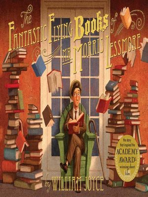 william joyce the fantastic flying books of mr morris lessmore