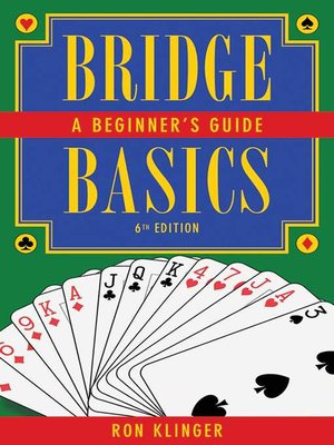 Bridge Basics: a Beginner's Guide by Ron Klinger · OverDrive: Free ...
