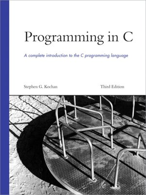 Programming in C by Stephen G. Kochan · OverDrive: ebooks, audiobooks ...