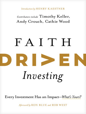 Faith Driven Investing by Henry Kaestner · OverDrive: Free ebooks ...