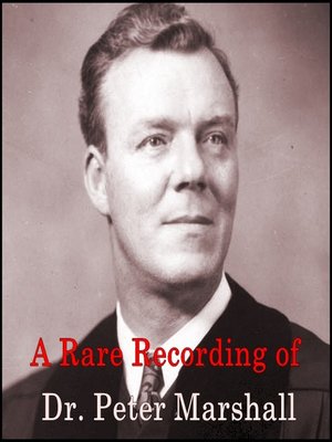 A Rare Recording of Dr. Peter Marshall by Peter Marshall · OverDrive ...