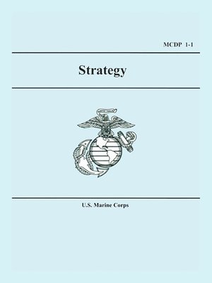 Marine Corps Strategy (MCDP 1-1) by U.S. Marine Corps · OverDrive: Free ...