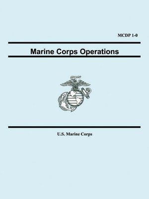 Marine Corps Operations (MCDP 1-0) by U. S. Marine Corps · OverDrive ...