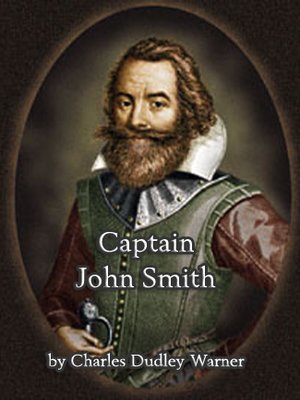 Captain John Smith by Charles Dudley Warner · OverDrive: ebooks,  audiobooks, and more for libraries and schools