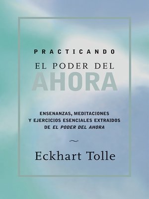 El poder del ahora: Un camino hacia la realización espiritual (The Power of  Now: A Guide to Spiritual Enlightenment) by Eckhart Tolle, Paperback