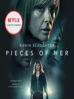 Pieces of Her by Karin Slaughter · OverDrive: ebooks, audiobooks, and more  for libraries and schools