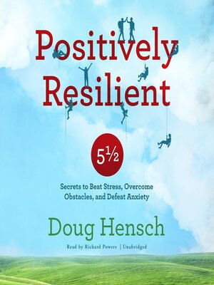 Positively Resilient by Doug Hensch · OverDrive: ebooks, audiobooks ...