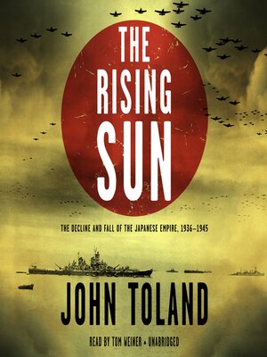 The Rising Sun: The Decline and Fall of by Toland, John