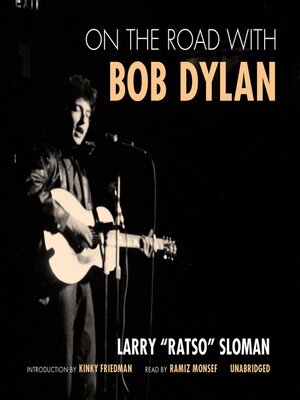 On the Road with Bob Dylan by Larry "Ratso" Sloman · OverDrive: Free ...