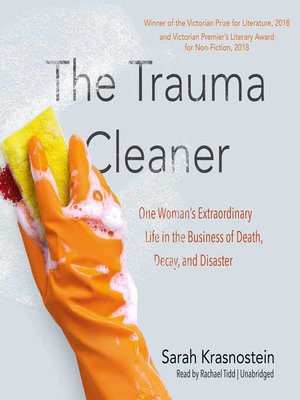 The Trauma Cleaner by Sarah Krasnostein The Trauma Cleaner by Sarah Krasnostein