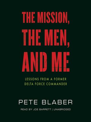 The Mission, the Men, and Me by Pete Blaber · OverDrive: Free ebooks ...