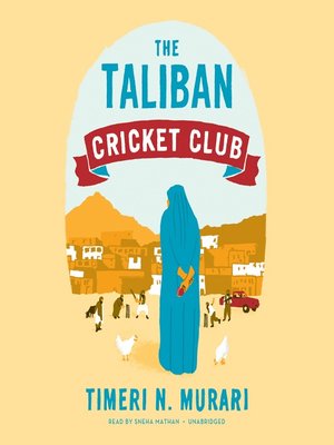 The Taliban Cricket Club by Timeri N. Murari · OverDrive: ebooks ...