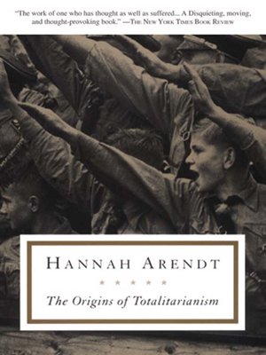 The Origins of Totalitarianism by Hannah Arendt