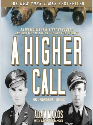 A Higher Call by Adam Makos · OverDrive: Free ebooks, audiobooks ...