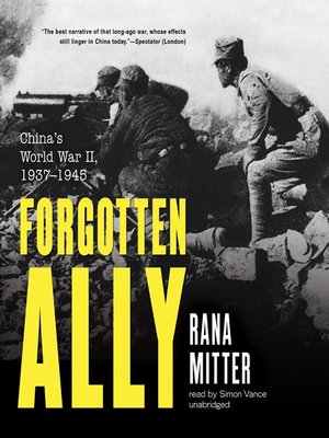 Forgotten Ally by Rana Mitter