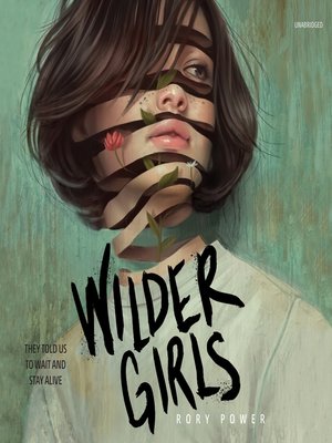 Wilder Girls by Rory Power · OverDrive: Free ebooks, audiobooks ...