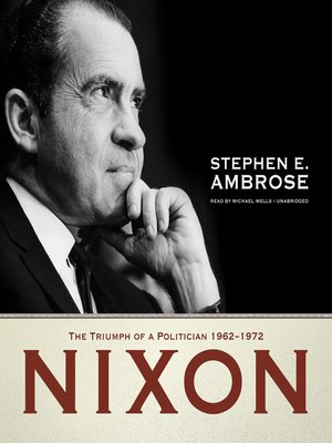 Nixon, Vol. 2 by Stephen E. Ambrose · OverDrive: ebooks, audiobooks ...