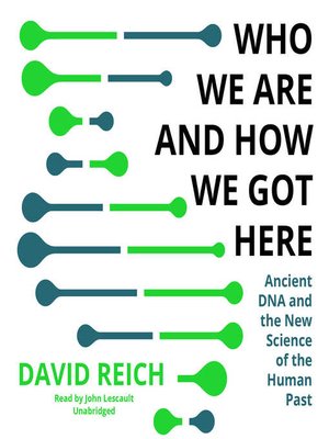 who we are and how we got here david reich