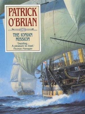 The Ionian Mission by Patrick O'Brian · OverDrive: ebooks, audiobooks ...