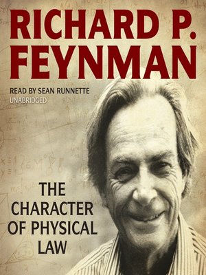The Character Of Physical Law By Richard P Feynman Overdrive Ebooks Audiobooks And Videos For Libraries And Schools