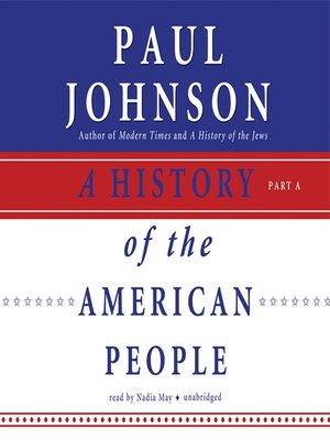 A History of the American People by Paul Johnson · OverDrive: Free ...