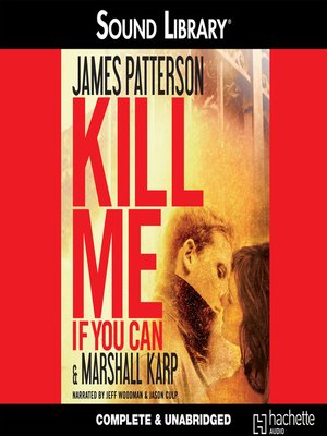 Kill Me If You Can By James Patterson Overdrive Ebooks Audiobooks And Videos For Libraries And Schools