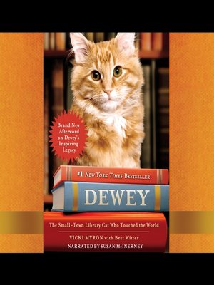 Dewey: The Small-Town Library Cat Who Touched the World by Vicki Myron