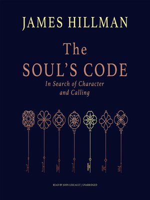 The Soul's Code by James Hillman · OverDrive: ebooks, audiobooks, and ...