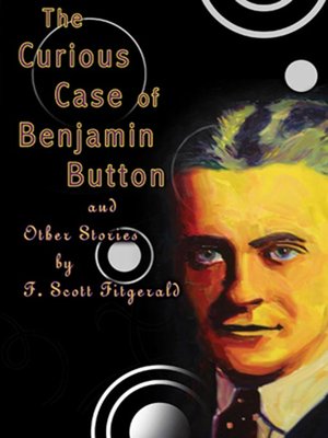 The Curious Case of Benjamin Button and Other Stories by F. Scott ...